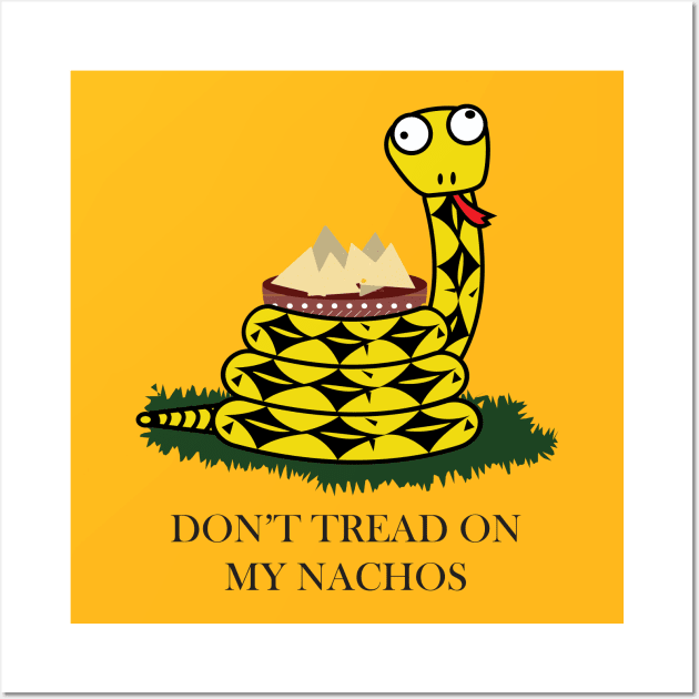 Don't tread on my Nachos Wall Art by Reasons to be random